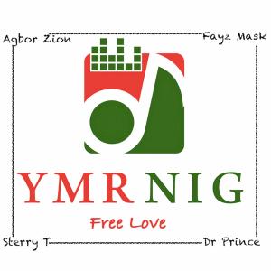 收聽Ymr Nig的Free Love (feat. Agbor Zion, Fayz Mask, Dr Prince & Sterry T)歌詞歌曲