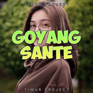 Album Goyang Sante from TIMOR PROJECT