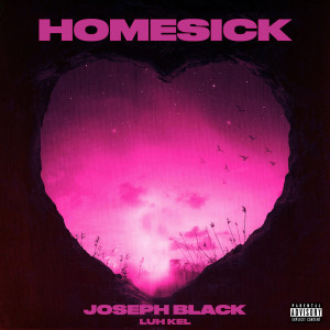 收聽Joseph Black的Homesick (Explicit)歌詞歌曲