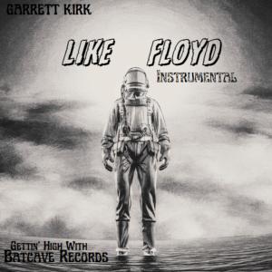 Listen to Like Floyd song with lyrics from Garrett Kirk