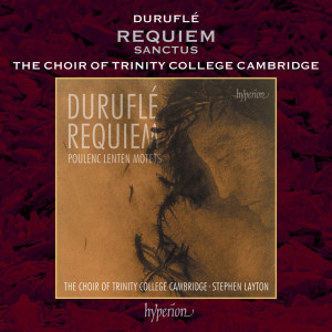 อัลบัม Duruflé: Requiem, Op. 9: IV. Sanctus ศิลปิน The Choir Of Trinity College Cambridge