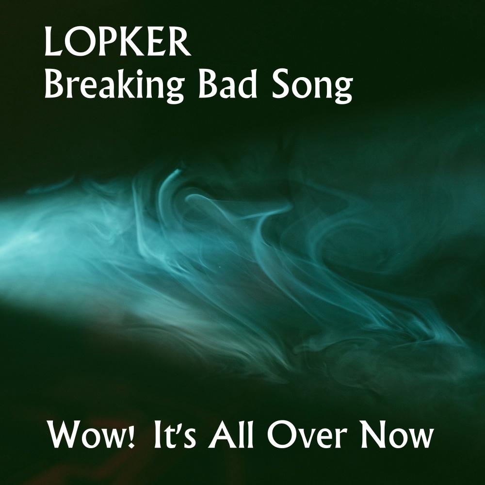 Breaking Bad Song (Wow! It's All over Now) (Explicit)