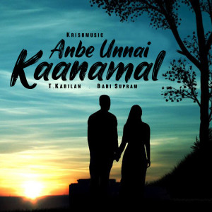 Listen to Anbe Unnai Kaanamal song with lyrics from Krishmusic