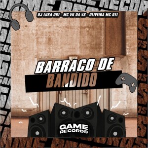 Dj Luka 061的专辑Barraco de Bandido (Explicit)