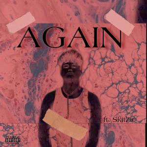 Deezl的專輯Again (feat. SkitZic) (Explicit)