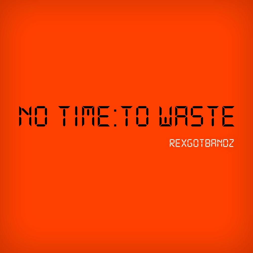 No Time To Waste (Explicit)