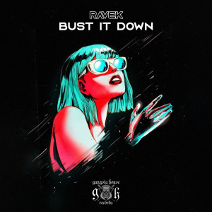 收聽Ravek的Bust It Down歌詞歌曲