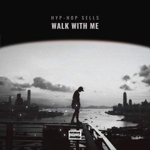Hyp-Hop Sells的專輯Walk With Me (Explicit)