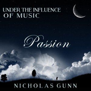 收聽Nicholas Gunn的Passion, Under the Influence of Music歌詞歌曲