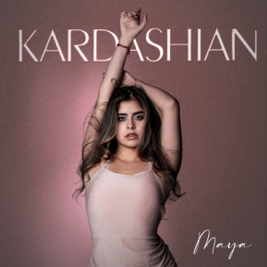Maya的专辑Kardashian (Explicit)