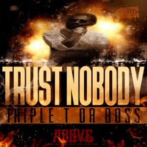 Triple T Da Boss的專輯Trust Nobody (Explicit)