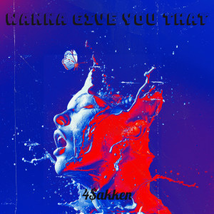 Album Wanna Give You That from 4$akken