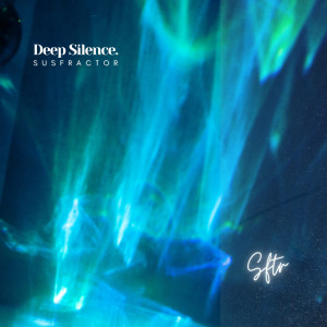ดาวน์โหลดและฟังเพลง Deep Silence พร้อมเนื้อเพลงจาก Susfractor