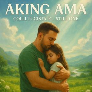 Colli Tugista的專輯Aking Ama (feat. Still One)