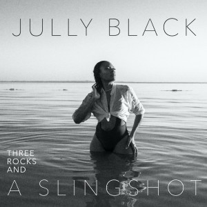 อัลบัม Three Rocks and a Slingshot (Explicit) ศิลปิน Jully Black
