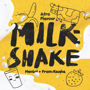 Album Milkshake (Afro Flavour) oleh from:ksusha