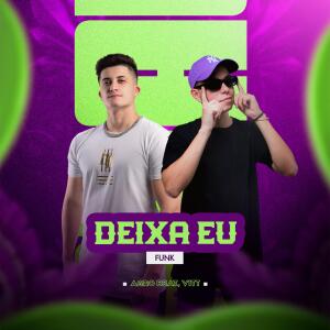 อัลบัม Deixa eu (Funk) (VITT & VYOLO Remix) ศิลปิน 