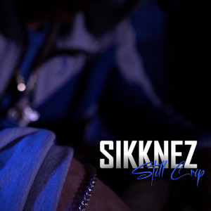 ดาวน์โหลดและฟังเพลง Still Crip (Explicit) พร้อมเนื้อเพลงจาก SIKKNEZ