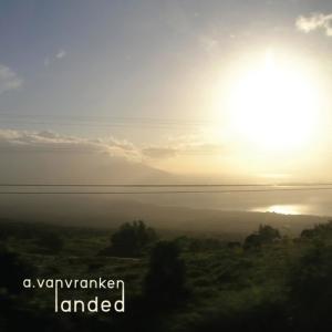 ดาวน์โหลดและฟังเพลง Landed พร้อมเนื้อเพลงจาก a. vanvranken