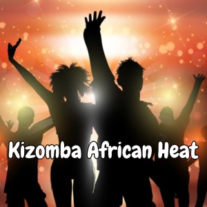 收听Music to Dance的Kizomba African Heat歌词歌曲