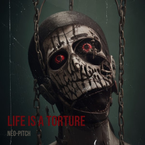 收听Néo-pitch的Life Is a Torture歌词歌曲