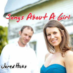 Album Songs About a Girl from Jared Hicks