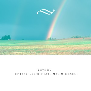 Dengarkan lagu Autumn (Radio Mix) nyanyian Dmitry Lee'O dengan lirik
