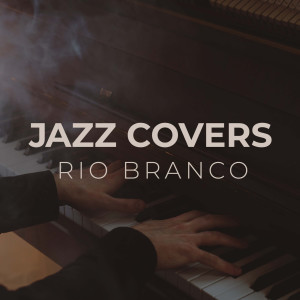 Rio Branco的專輯Jazz Covers (Vol. 1)