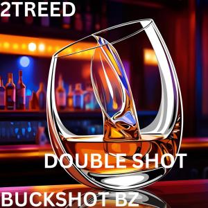 收聽2Treed的DOUBLE SHOT (feat. BUCKSHOT BZ OF SHOT CREW)歌詞歌曲