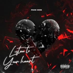 Face Mob的專輯Listen to your Heart (Explicit)