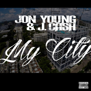 Album My City (feat. J. Cash) (Explicit) from Jon Young
