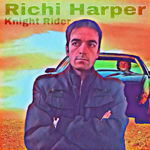 Dengarkan lagu Knight Rider nyanyian Richi Harper dengan lirik