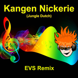 Album Kangen Nickerie (Jungle Dutch) (Remix Version) from EVS Remix
