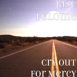 Listen to Cry out for Mercy song with lyrics from Jase Felome