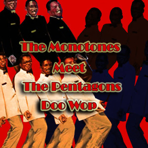 อัลบัม The Monotones Meet the Pentagons Doo Wop ศิลปิน The Pentagons