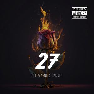 ดาวน์โหลดและฟังเพลง 27th (Explicit) พร้อมเนื้อเพลงจาก dee wayne