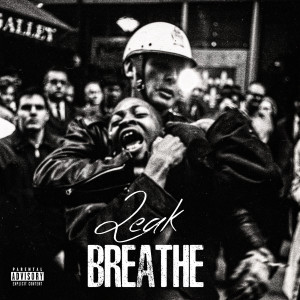 Listen to Breathe (Explicit) song with lyrics from Leak