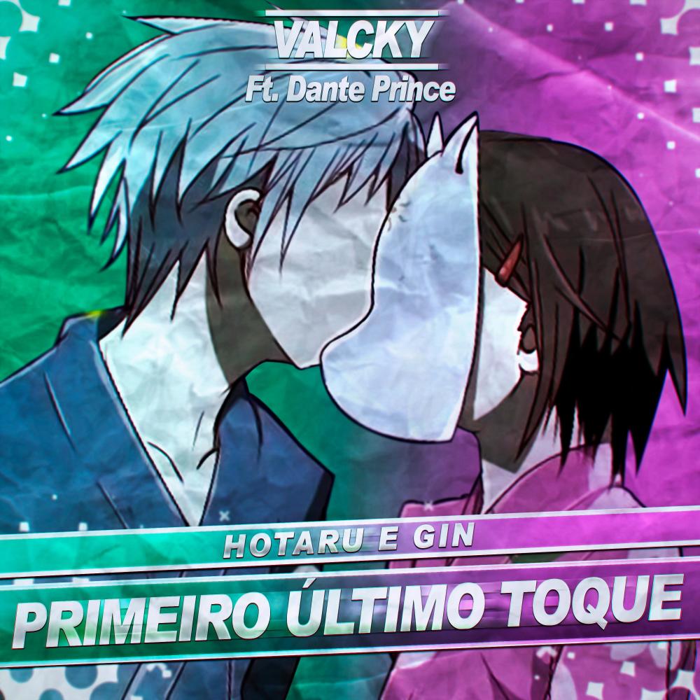 Hotaru e Gin: Primeiro Último Toque (feat. Dante Prince)