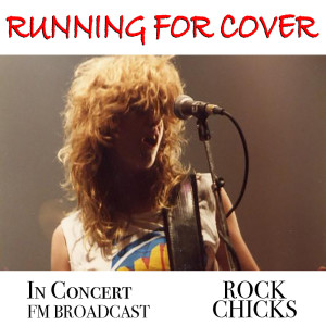 Various Artists的專輯Running For Cover In Concert Rock Chicks FM Broadcast