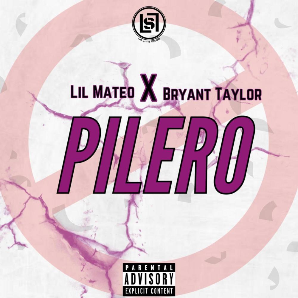 Pilero (feat. Lil Mateo & Bryant Taylor)