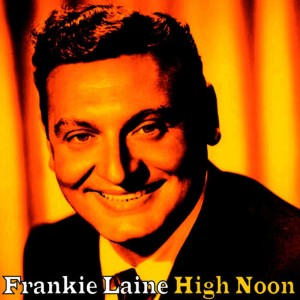 ดาวน์โหลดและฟังเพลง High Noon พร้อมเนื้อเพลงจาก frankie laine