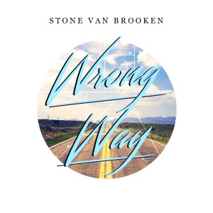 Listen to Wrong Way (Radio Edit) song with lyrics from Stone Van Brooken