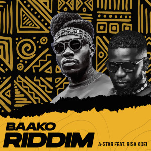 收聽A-Star的Baako Riddim歌詞歌曲