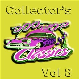 Various Artists的專輯Collector's Doo Wop Classics Vol 8