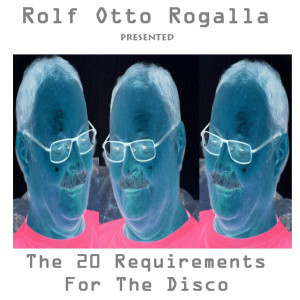 อัลบัม The 20 Requirements ศิลปิน Rolf Otto Rogalla
