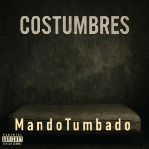 MandoTumbado的專輯Costumbres (Explicit)