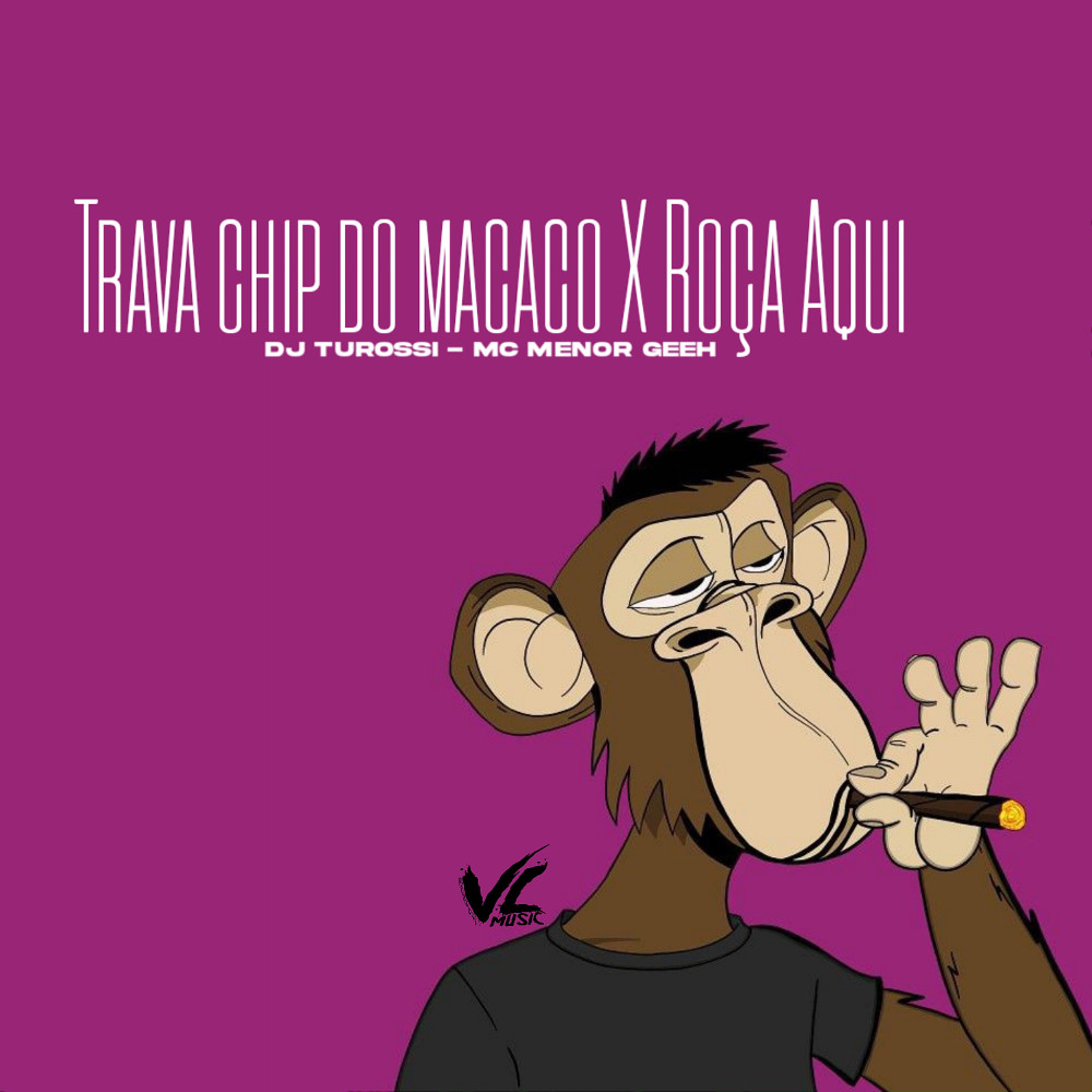 Trava Chip do Macaco X Roça Aqui (Explicit)