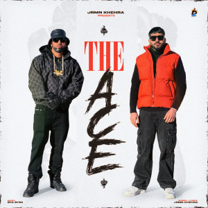 Dengarkan lagu The Ace (Explicit) nyanyian Jrmn Khehra dengan lirik