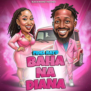 Listen to Baha Na Diana song with lyrics from Fidel Rayd