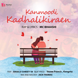 Listen to Kanmoodi Kadhalikiraen song with lyrics from Mc Bhaashi
